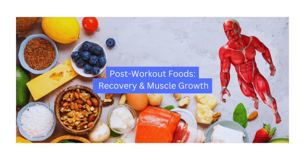 Post Workout Foods For Recovery And Muscle Growth