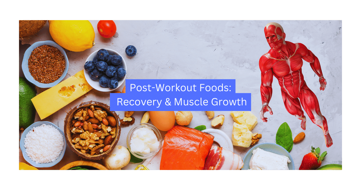 Post Workout Foods For Recovery And Muscle Growth